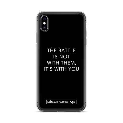 The Battle Is Not With Them, It’s With You iPhone Case