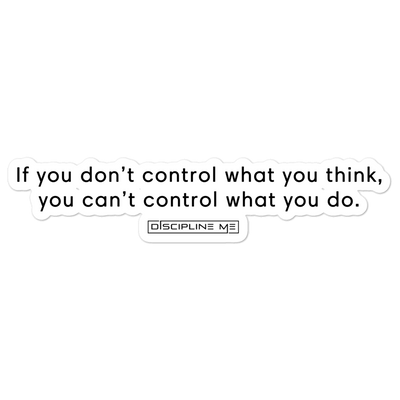 If You Don’t Control What You Think Sticker