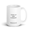 I Wake Up and Conquer Mug