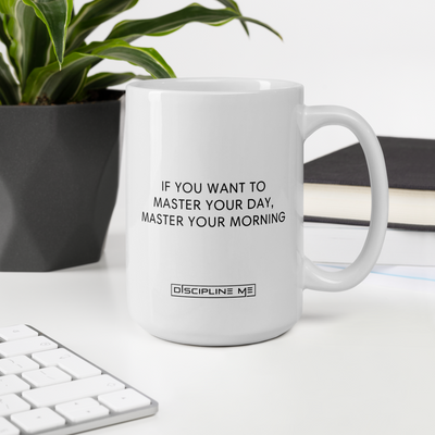 If You Want To Master Your Day, Master Your Morning Mug